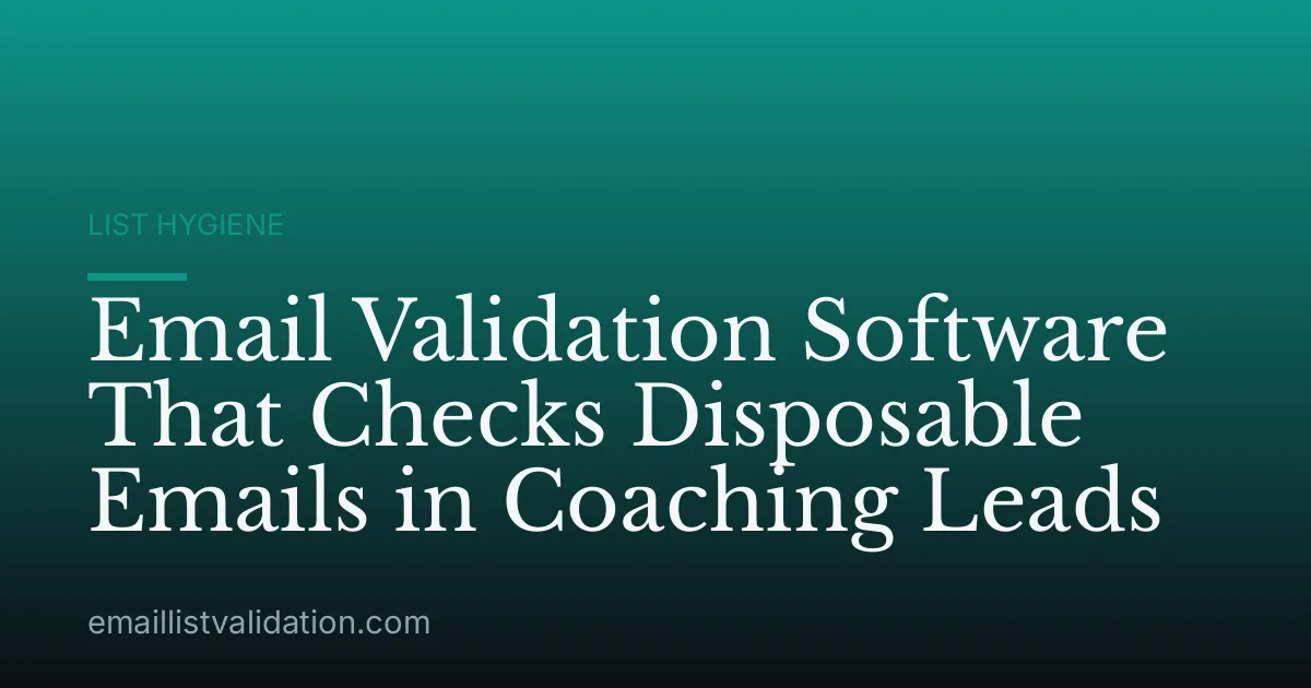Email Validation Software That Checks Disposable Emails in Coaching Leads