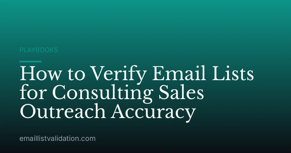 How to Verify Email Lists for Consulting Sales Outreach Accuracy