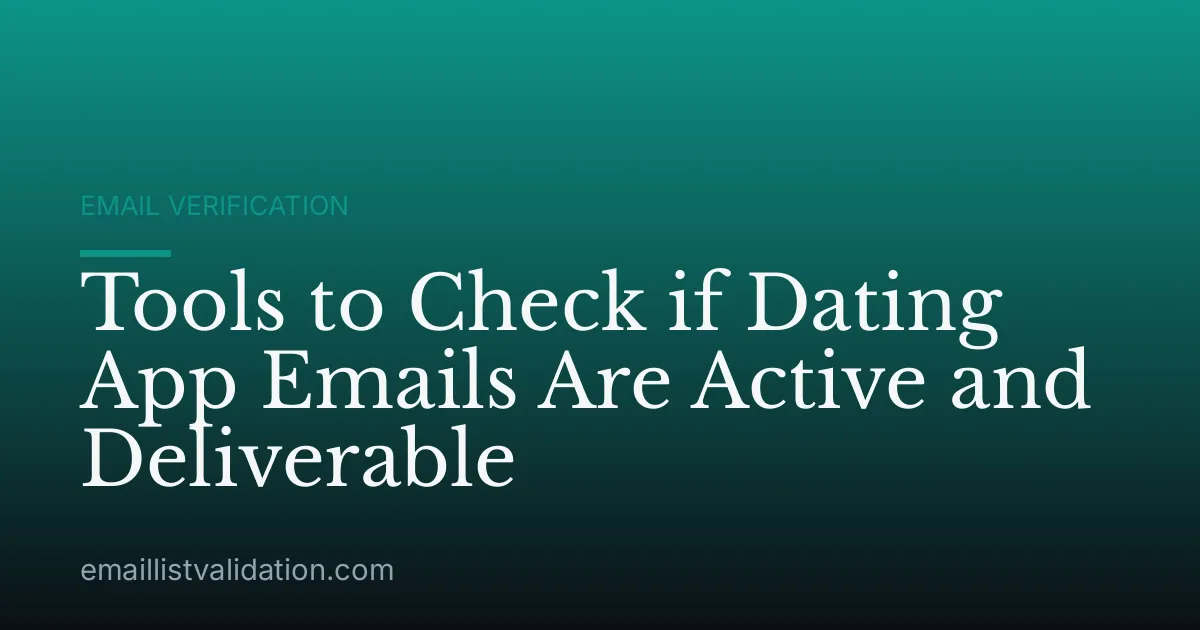Tools to Check if Dating App Emails Are Active and Deliverable