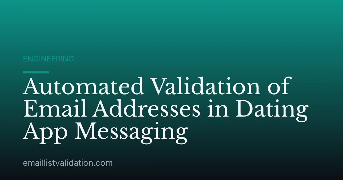 Automated Validation of Email Addresses in Dating App Messaging