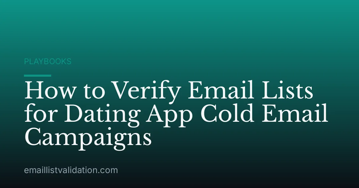 How to Verify Email Lists for Dating App Cold Email Campaigns