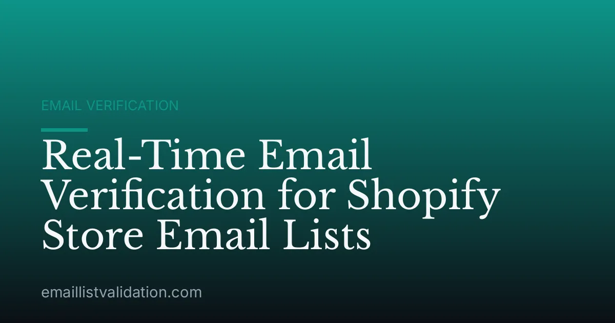Real-Time Email Verification for Shopify Store Email Lists