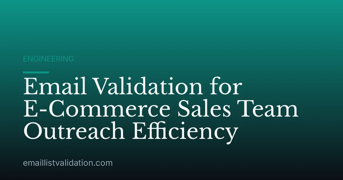 Email Validation for E-Commerce Sales Team Outreach Efficiency