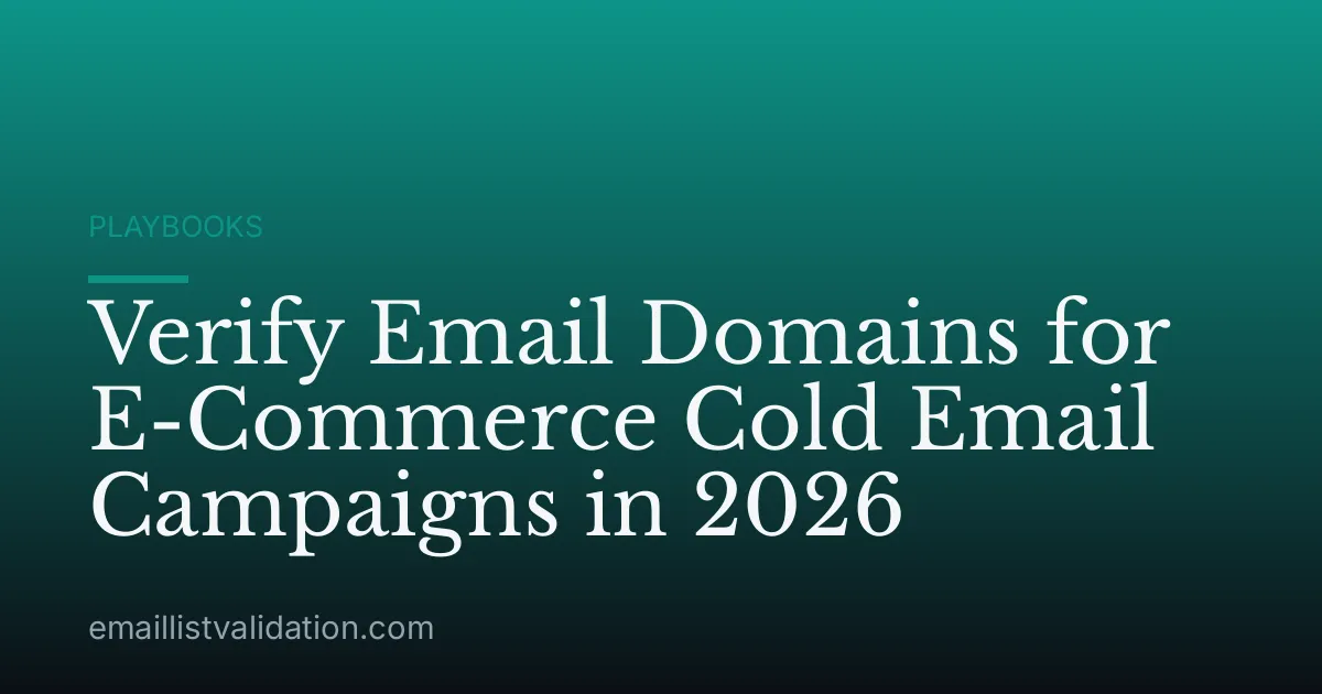 Verify Email Domains for E-Commerce Cold Email Campaigns in 2026