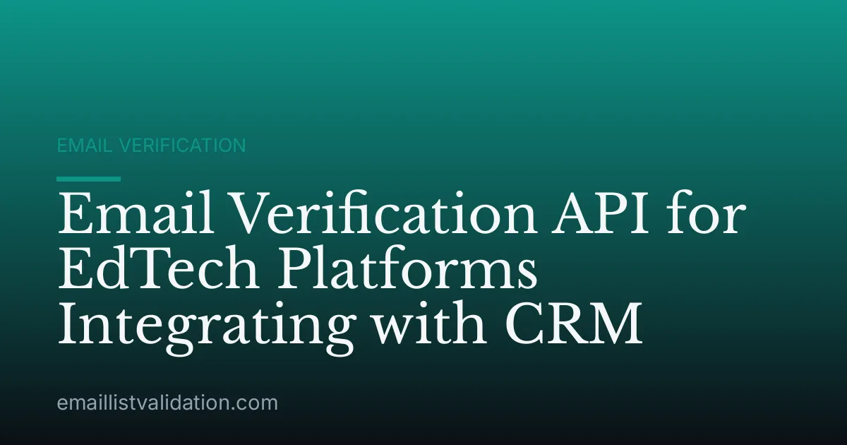 Email Verification API for EdTech Platforms Integrating with CRM