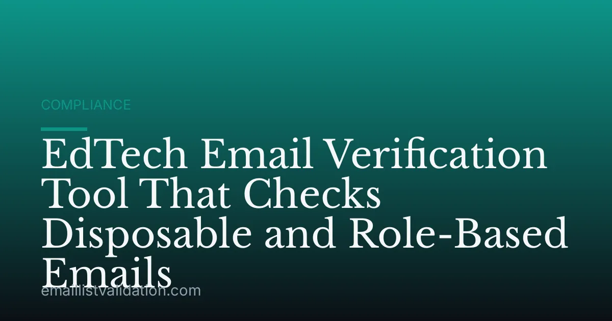 EdTech Email Verification Tool That Checks Disposable and Role-Based Emails