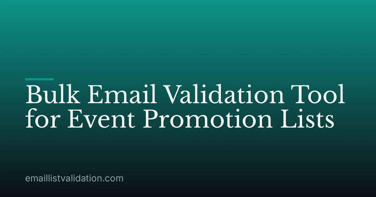 Bulk Email Validation Tool for Event Promotion Lists