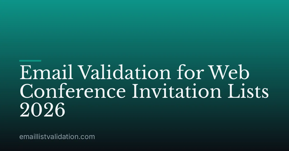Email Validation for Web Conference Invitation Lists 2026