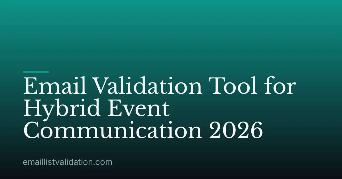 Email Validation Tool for Hybrid Event Communication 2026