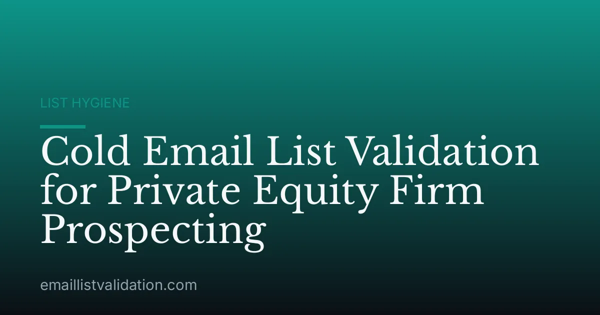 Cold Email List Validation for Private Equity Firm Prospecting