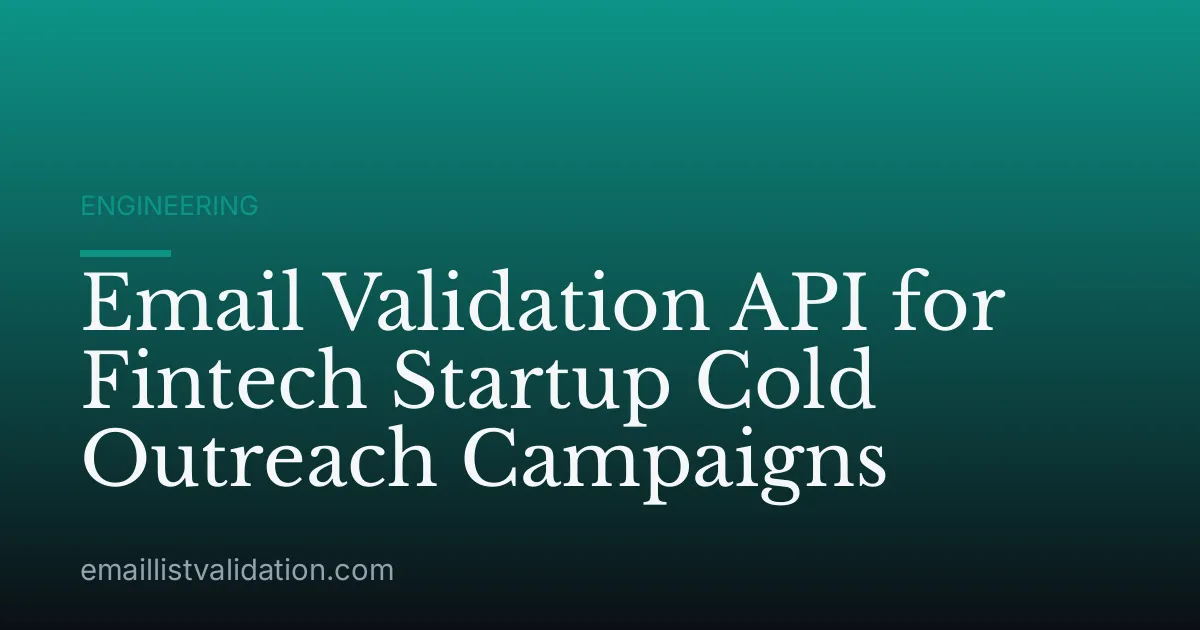 Email Validation API for Fintech Startup Cold Outreach Campaigns