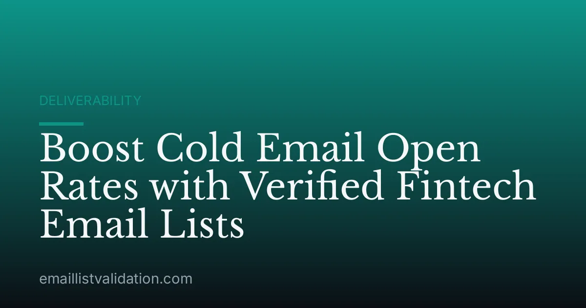 Boost Cold Email Open Rates with Verified Fintech Email Lists