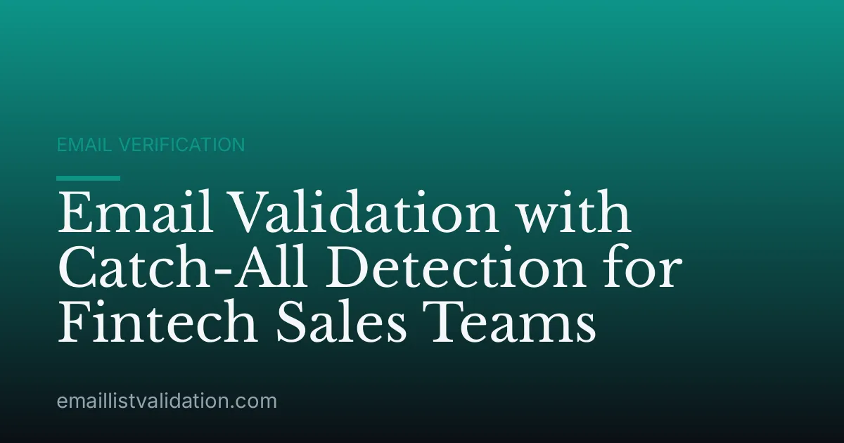 Email Validation with Catch-All Detection for Fintech Sales Teams