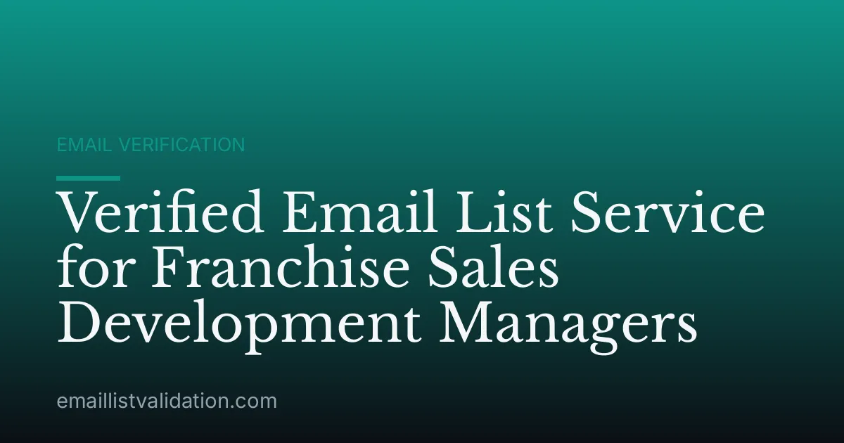 Verified Email List Service for Franchise Sales Development Managers