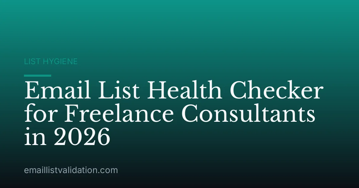Email List Health Checker for Freelance Consultants in 2026