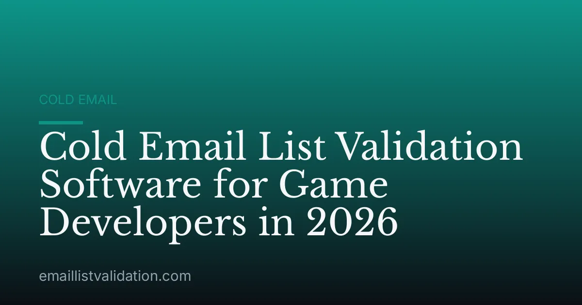 Cold Email List Validation Software for Game Developers in 2026