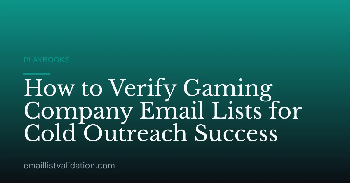 How to Verify Gaming Company Email Lists for Cold Outreach Success