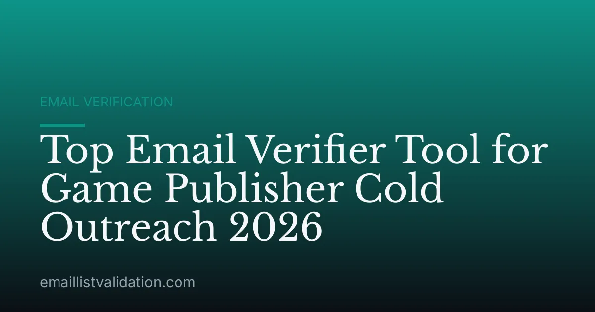 Top Email Verifier Tool for Game Publisher Cold Outreach 2026