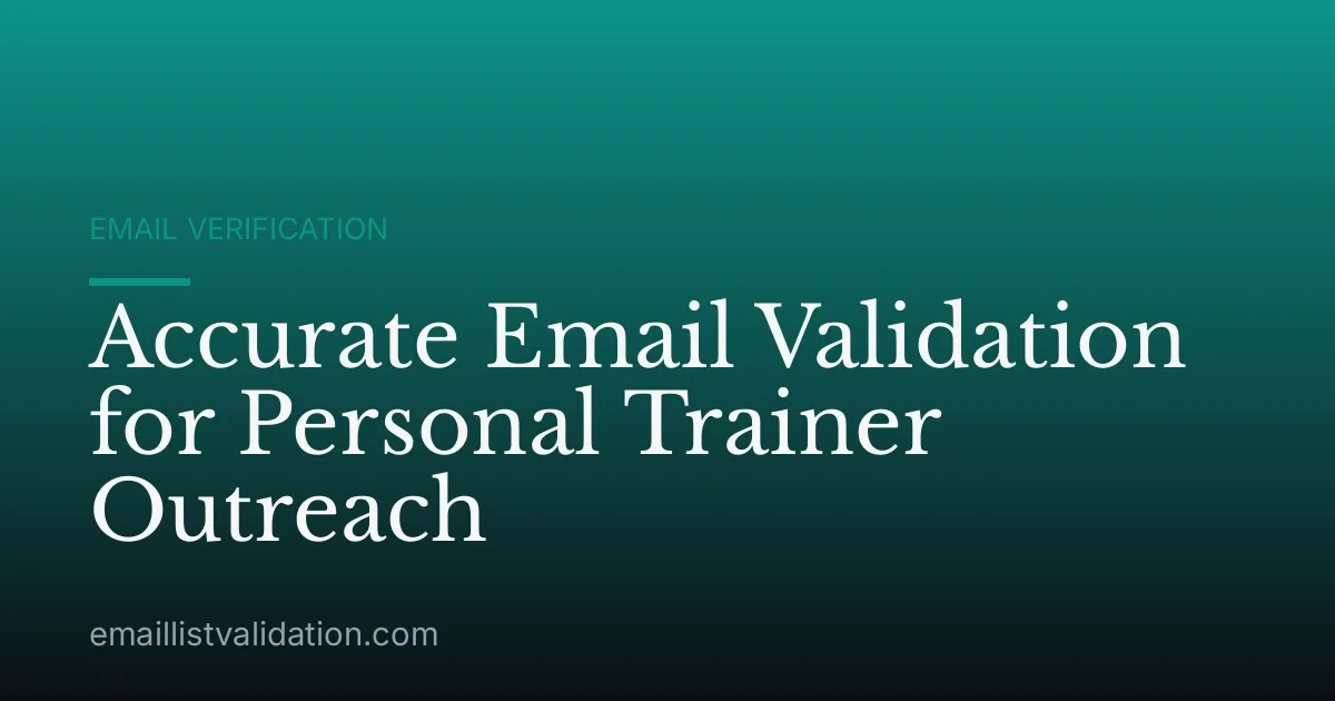 Accurate Email Validation for Personal Trainer Outreach