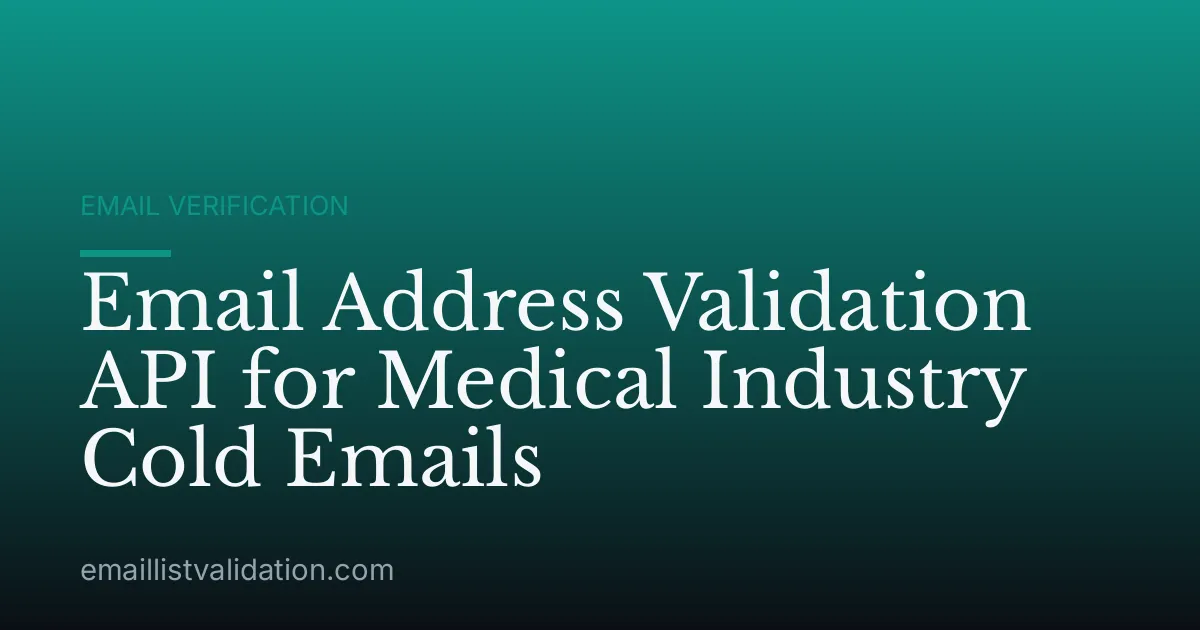 Email Address Validation API for Medical Industry Cold Emails