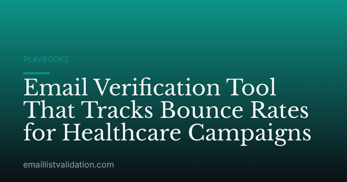 Email Verification Tool That Tracks Bounce Rates for Healthcare Campaigns