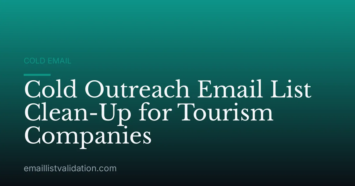 Cold Outreach Email List Clean-Up for Tourism Companies