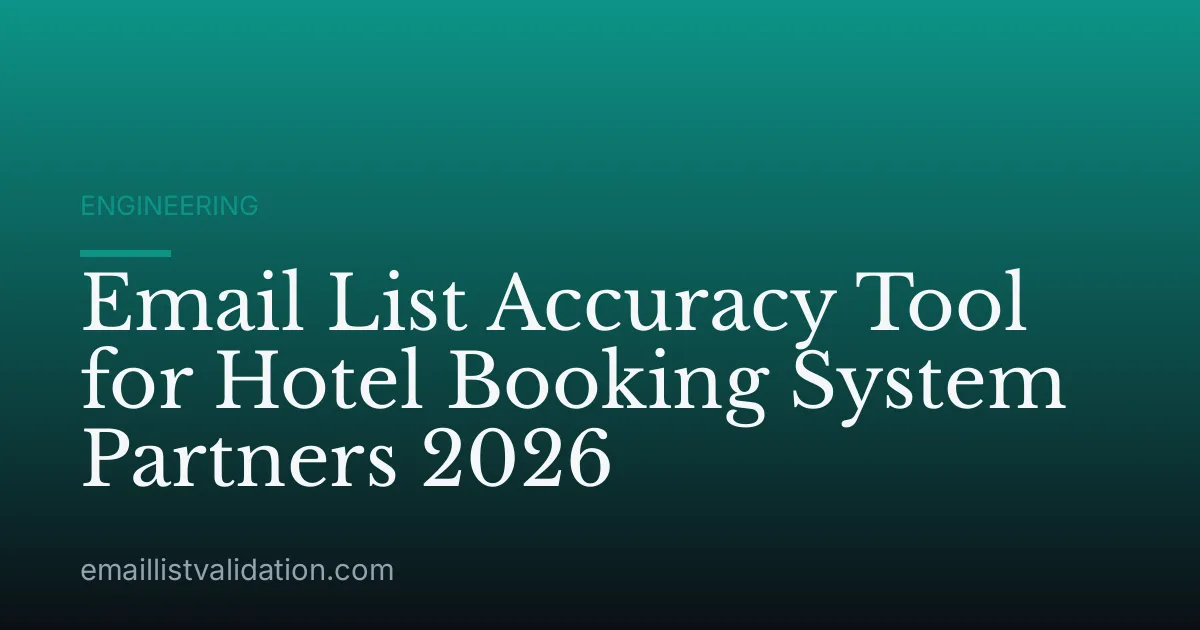 Email List Accuracy Tool for Hotel Booking System Partners 2026