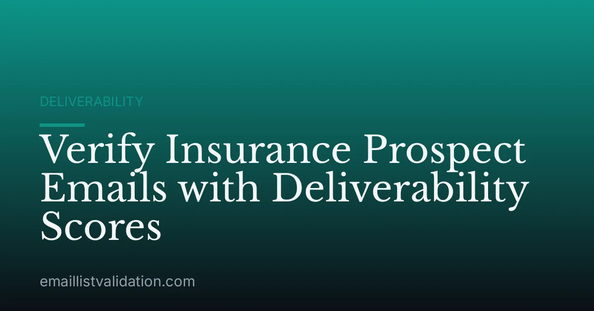 Verify Insurance Prospect Emails with Deliverability Scores