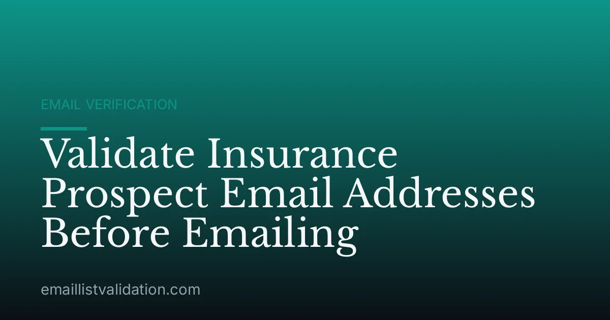 Validate Insurance Prospect Email Addresses Before Emailing