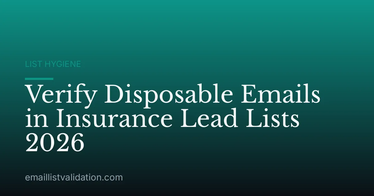 Verify Disposable Emails in Insurance Lead Lists 2026