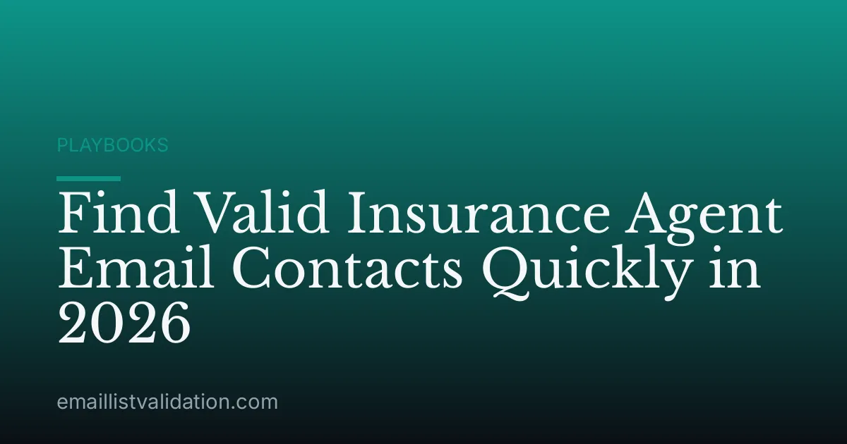 Find Valid Insurance Agent Email Contacts Quickly in 2026