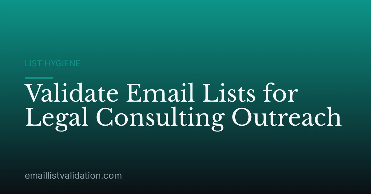 Validate Email Lists for Legal Consulting Outreach