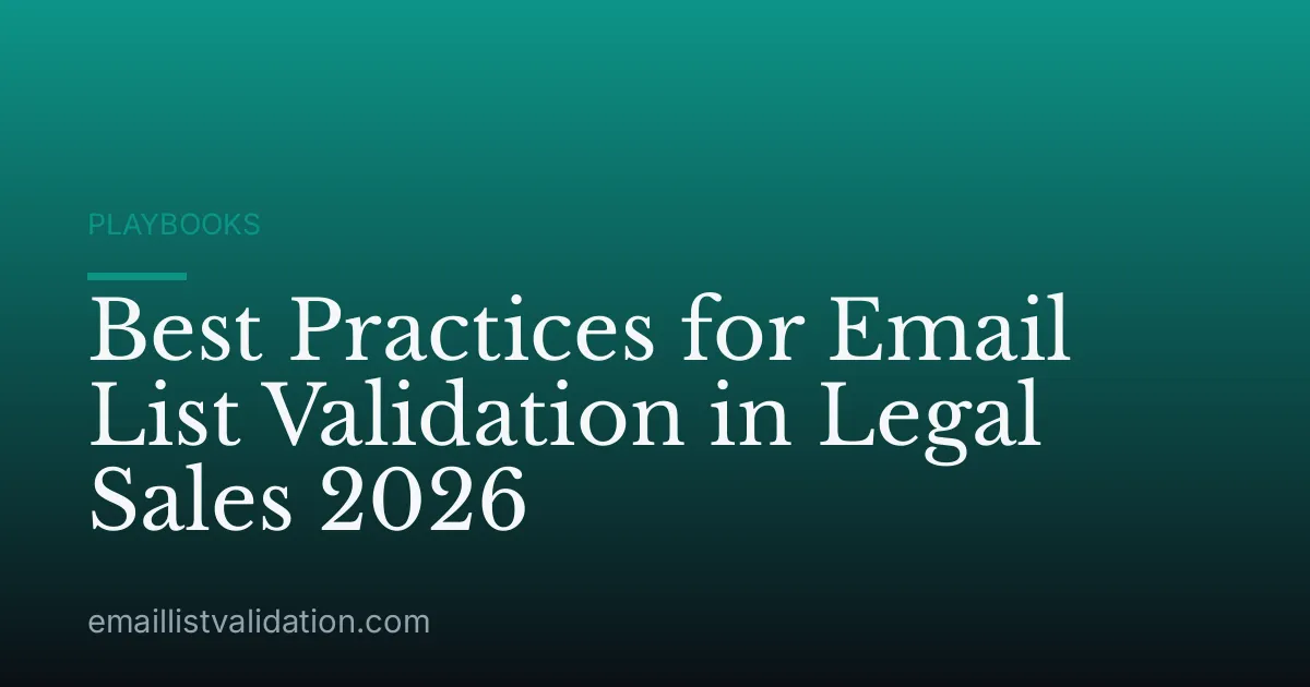 Best Practices for Email List Validation in Legal Sales 2026