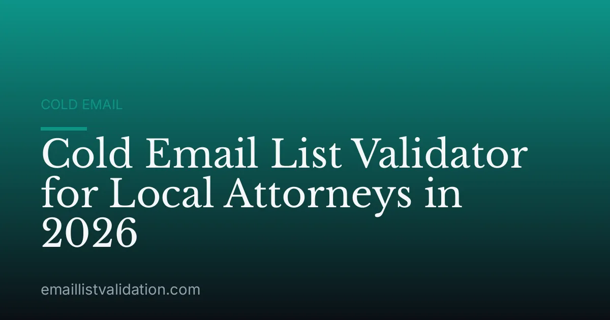 Cold Email List Validator for Local Attorneys in 2026