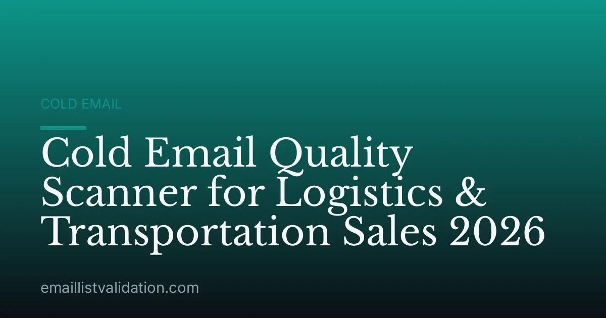 Cold Email Quality Scanner for Logistics & Transportation Sales 2026