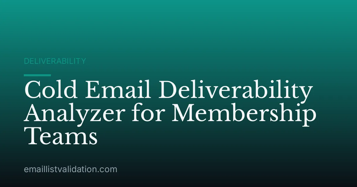 Cold Email Deliverability Analyzer for Membership Teams