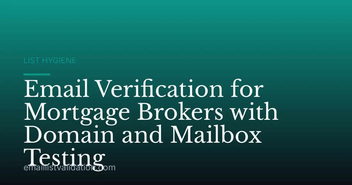 Email Verification for Mortgage Brokers with Domain and Mailbox Testing