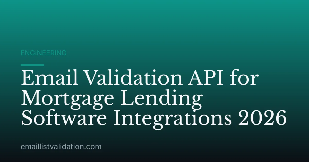 Email Validation API for Mortgage Lending Software Integrations 2026