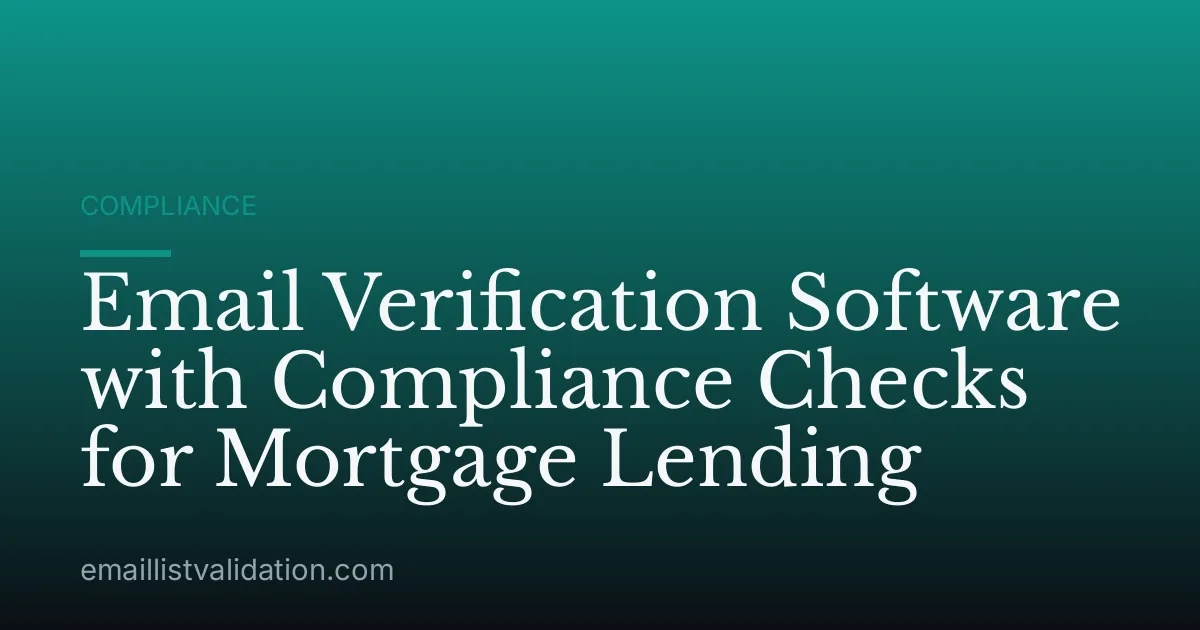 Email Verification Software with Compliance Checks for Mortgage Lending