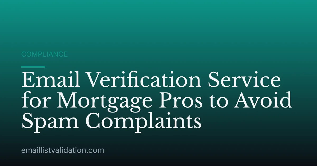 Email Verification Service for Mortgage Pros to Avoid Spam Complaints