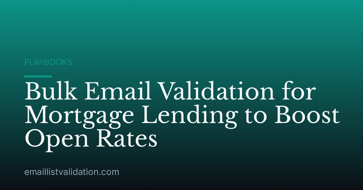 Bulk Email Validation for Mortgage Lending to Boost Open Rates