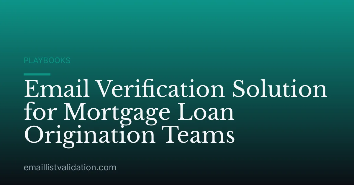 Email Verification Solution for Mortgage Loan Origination Teams