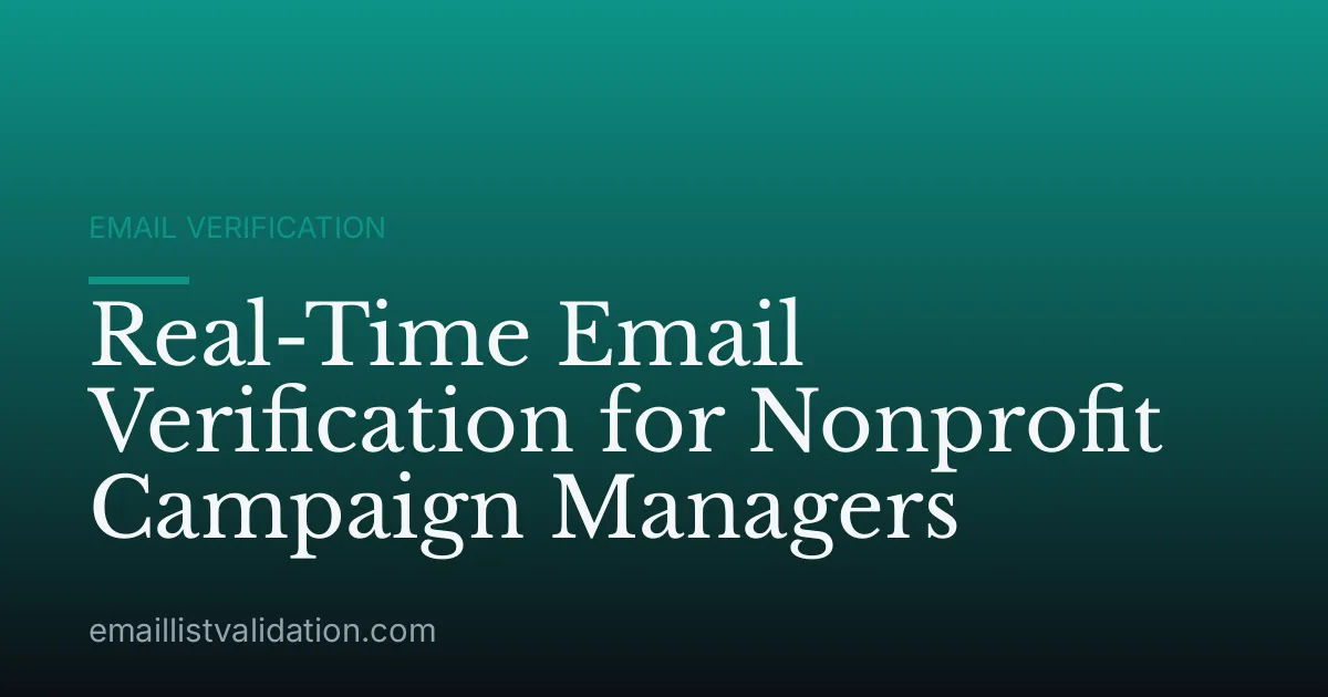 Real-Time Email Verification for Nonprofit Campaign Managers