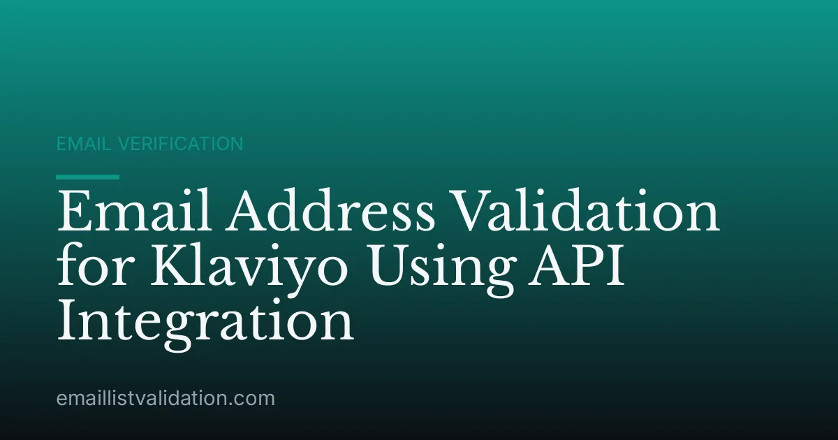 Email Address Validation for Klaviyo Using API Integration