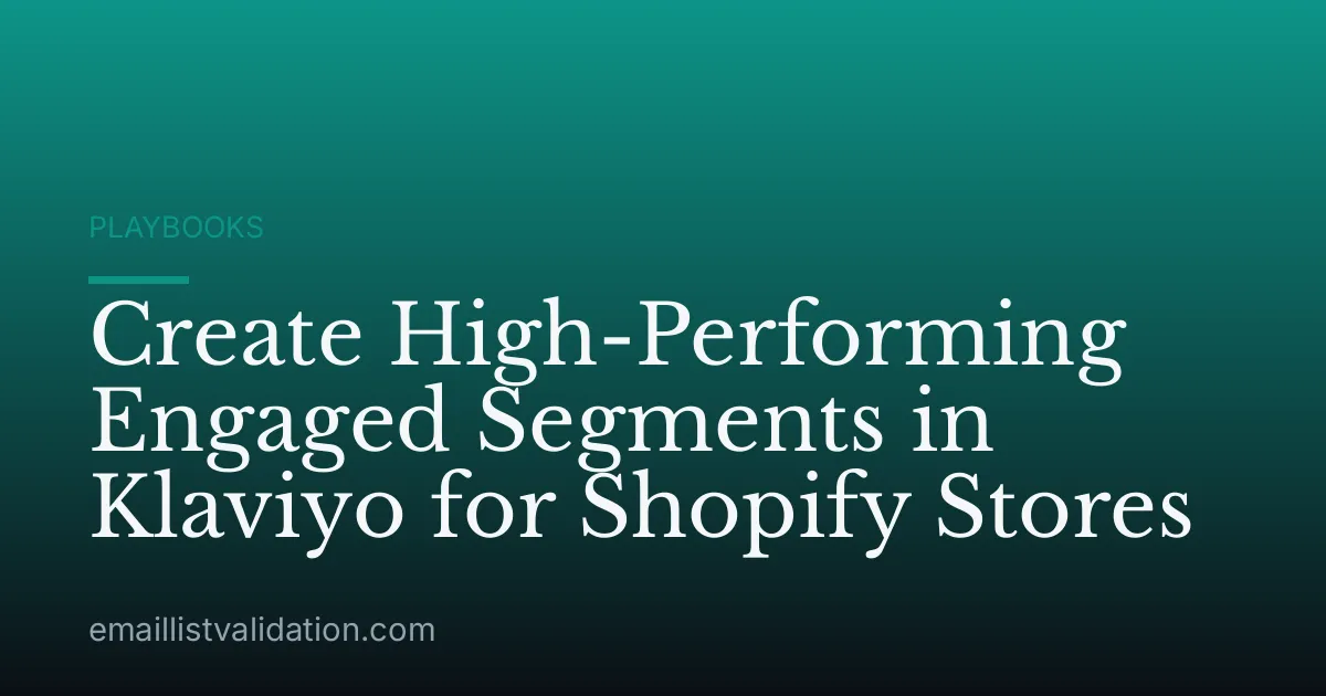 Create High-Performing Engaged Segments in Klaviyo for Shopify Stores