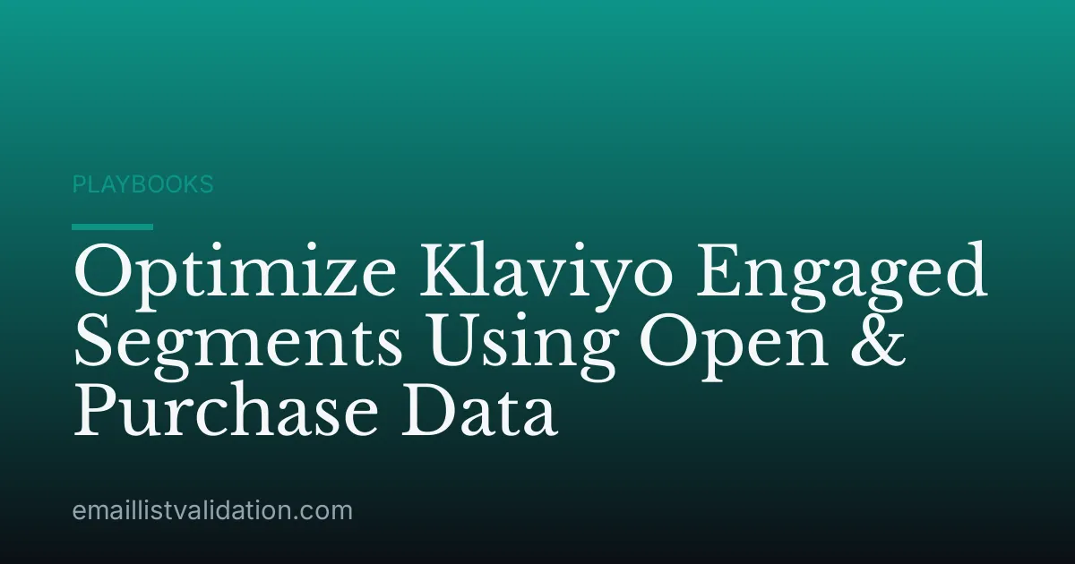 Optimize Klaviyo Engaged Segments Using Open & Purchase Data