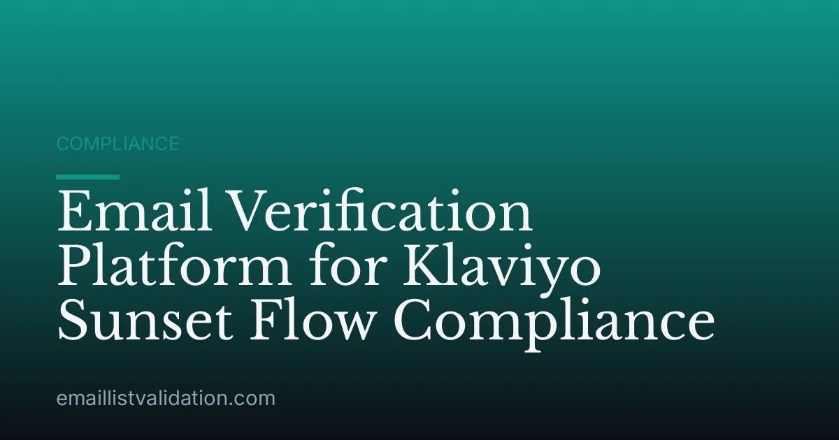 Email Verification Platform for Klaviyo Sunset Flow Compliance