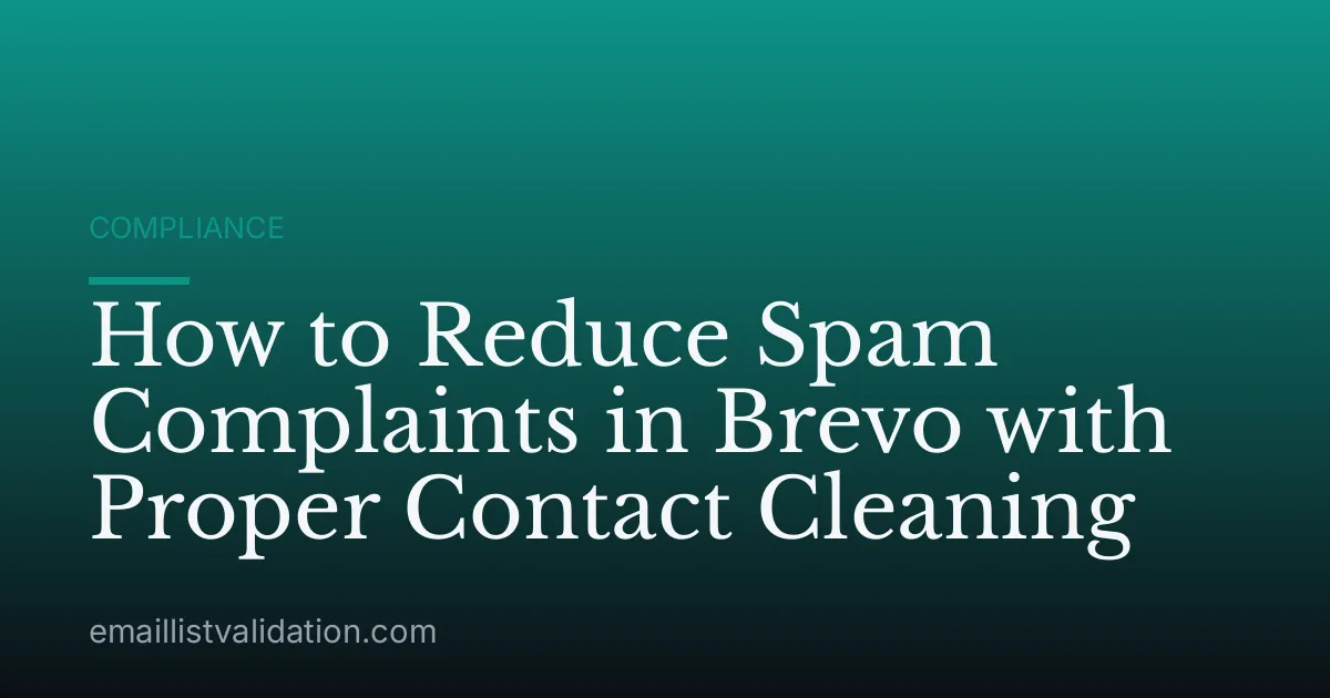 How to Reduce Spam Complaints in Brevo with Proper Contact Cleaning