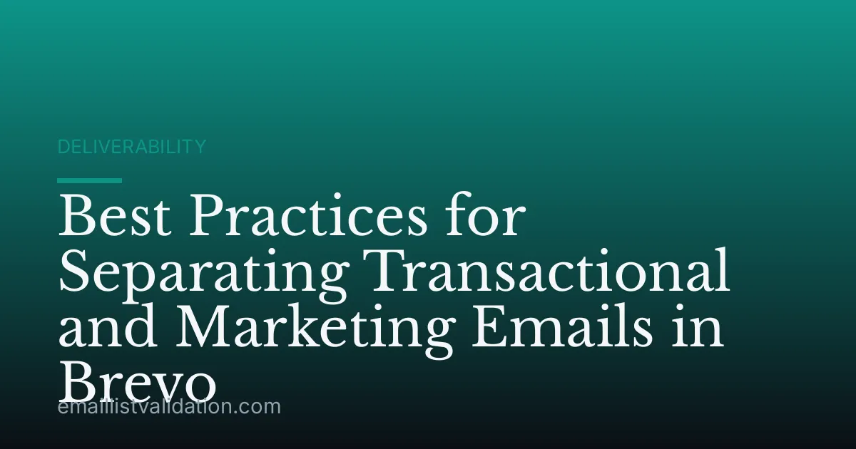 Best Practices for Separating Transactional and Marketing Emails in Brevo
