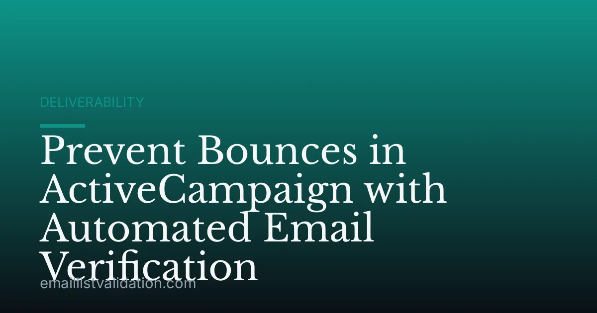 Prevent Bounces in ActiveCampaign with Automated Email Verification